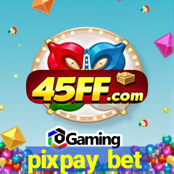 pixpay bet
